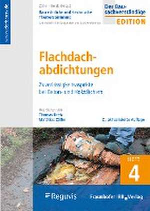 Baurechtliche und -technische Themensammlung. Heft 4: Flachdachabdichtungen de Matthias Zöller