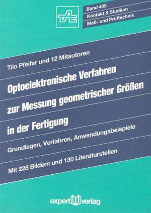 Optoelektronische Verfahren zur Messung geometrischer Grössen in der Fertigung de Tilo Pfeifer