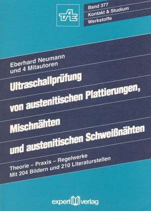 Ultraschallprüfung von austenitischen Plattierungen, Mischnähten und austenitischen Schweißnähten