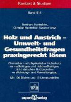 Holz und Anstrich. Umwelt- und Gesundheitsfragen praxisgerecht lösen