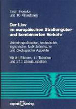 Der Lkw im europäischen Strassengüter- und kombinierten Verkehr de Erich Hoepke