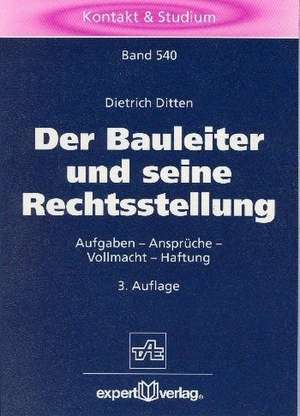 Der Bauleiter und seine Rechtsstellung de Dietrich Ditten