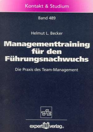 Managementtraining für den Führungsnachwuchs de Helmut L. Becker