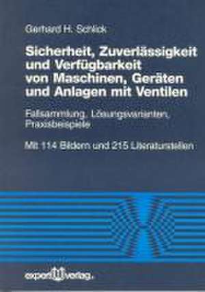 Sicherheit, Zuverlässigkeit und Verfügbarkeit von Maschinen, Geräten und Anlagen mit Ventilen de Gerhard Schlick