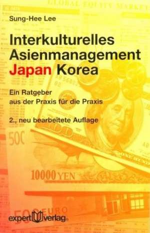 Interkulturelles Asienmanagement: Japan - Korea de Sung-Hee Lee