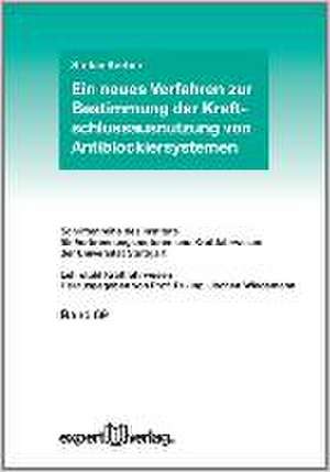 Ein neues Verfahren zur Bestimmung der Kraftschlussausnutzung von Antiblockiersystemen de Stefan Kerber