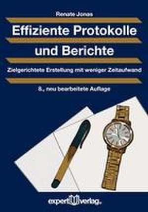 Effiziente Protokolle und Berichte de Renate Jonas