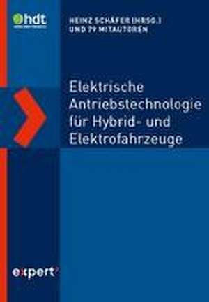 Elektrische Antriebstechnologie für Hybrid- und Elektrofahrzeuge de Heinz Schäfer