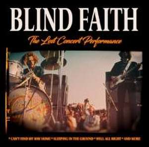 The Lost Concert Performance 1969 de Blind Faith