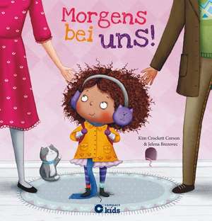Morgens bei uns! de Kim Crocket Corson