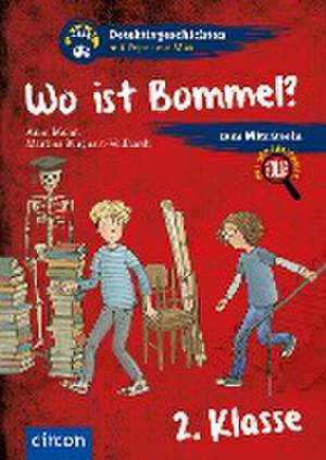 Wo ist Bommel? (2. Klasse) de Anni Mohn