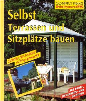 Selbst Terrassen und Sitzplätze bauen de Peter Himmelhuber