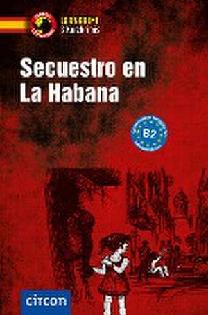 Secuestro en La Habana. Spanisch B2 de Mario Martín