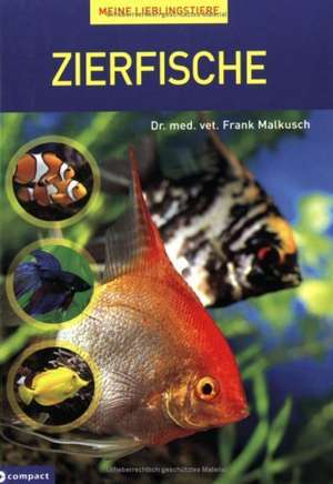 Meine Lieblingstiere. Zierfische de Frank Malkusch