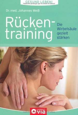 Gesund leben - Rückentraining de Johannes Weiß