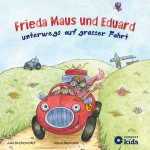 Frieda Maus und Eduard unterwegs auf großer Fahrt de Julia Breitenöder