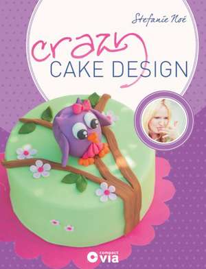 Crazy Cake Design de Stefanie Noé