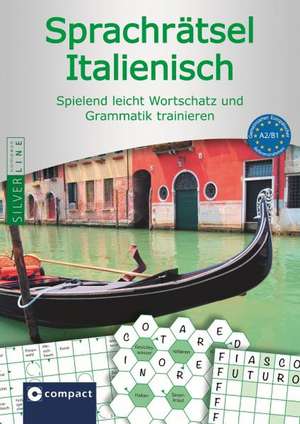 Compact Sprachrätsel Italienisch - Niveau A2 & B1 de Alessandra Felici Puccetti