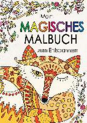 Mein magisches Malbuch zum Entspannen de Felicity French