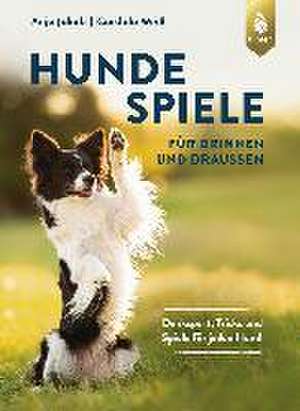 Hundespiele für drinnen und draußen de Anja Jakob