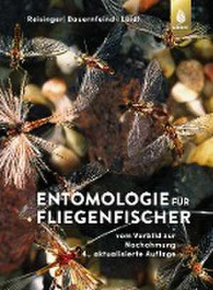 Entomologie für Fliegenfischer de Walter Reisinger