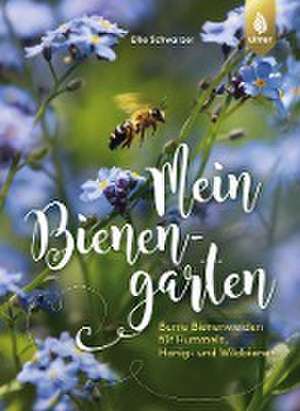 Mein Bienengarten de Elke Schwarzer