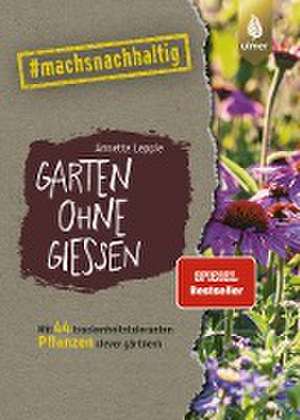 Garten ohne Gießen de Annette Lepple