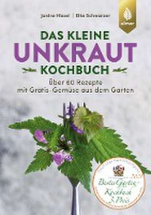 Das kleine Unkraut-Kochbuch de Janine Hissel