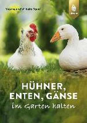 Hühner, Enten, Gänse im Garten halten de Wilhelm Bauer