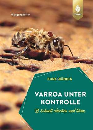 Varroa unter Kontrolle de Wolfgang Ritter