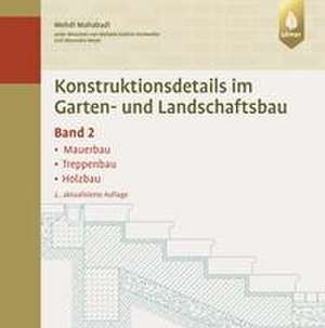 Konstruktionsdetails im Garten- und Landschaftsbau - Band 2 de Mehdi Mahabadi