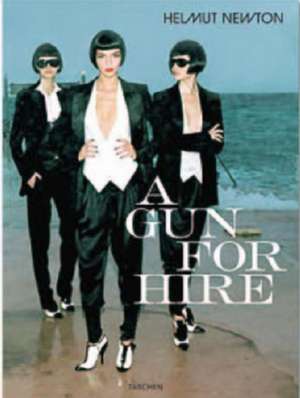 Helmut Newton. A Gun for Hire de Helmut Newton