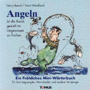 Angeln - Mini. Ein fröhliches Mini - Wörterbuch de Roy McKie