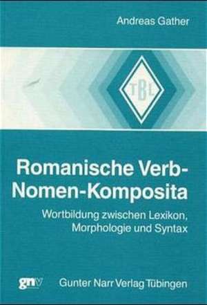 Romanische Verb-Nomen Komposita de Andreas Gather