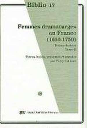 Femmes dramaturges en France (1650-1750) de Perry Gethner