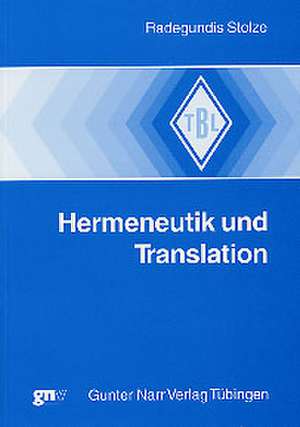 Hermeneutik und Translation de Radegundis Stolze