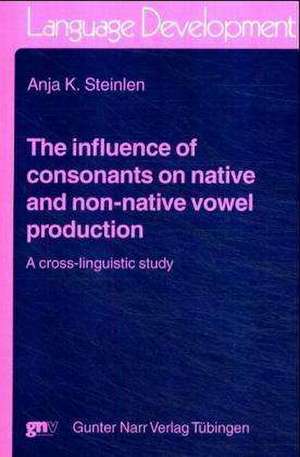 The influence of consonants on native and non-native vowel Production de Anja K. Steinlen