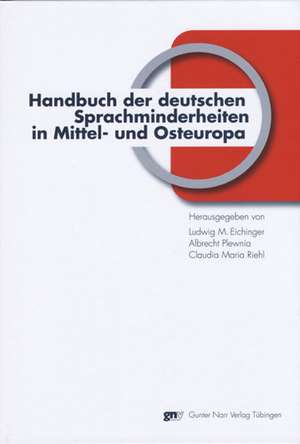 Handbuch der deutschen Sprachminderheiten in Mittel- und Osteuropa de Ludwig M. Eichinger