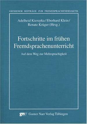 Fortschritte im frühen Fremdsprachenunterricht de Adelheid Kierepka