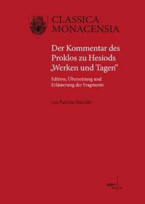 Der Kommentar des Proklos zu Hesiods 'Werken und Tagen' de Patrizia Marzillo