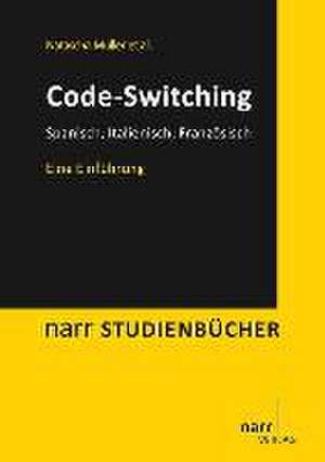 Code-switching: Spanisch, Französisch, Italienisch de Natascha Müller