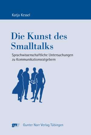 Die Kunst des Smalltalks de Katja Kessel