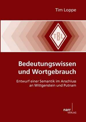 Bedeutungswissen und Wortgebrauch de Tim Loppe