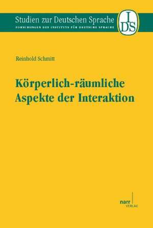 Körperlich-räumliche Aspekte der Interaktion de Reinhold Schmitt