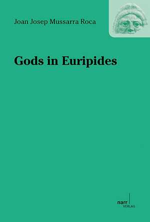 Gods in Euripides de Joan Josep Mussarra Roca