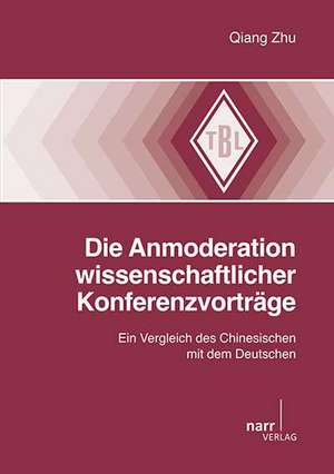 Die Anmoderation wissenschaftlicher Konferenzvorträge de Qiang Zhu