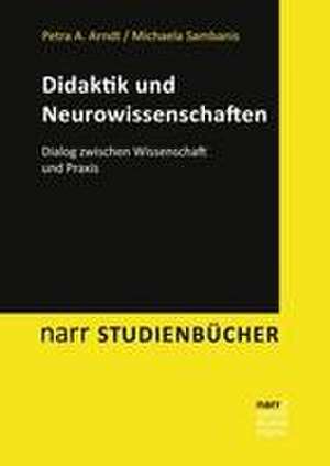 Didaktik und Neurowissenschaften de Petra A. Arndt