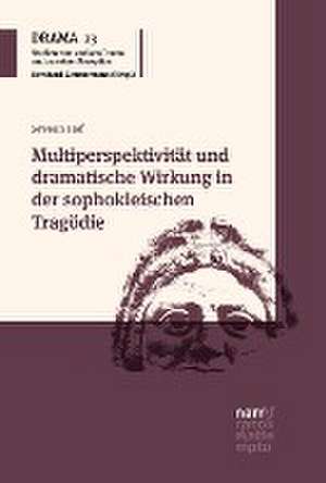 Multiperspektivität und dramatische Wirkung in der sophokleischen Tragödie de Severin Hof