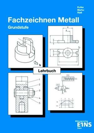 Technisches Zeichnen Metall de Helmut Kutka