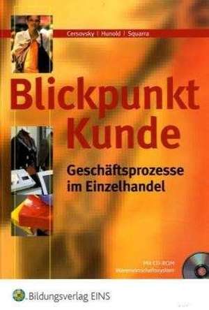 Blickpunkt Kunde. Geschäftsprozesse im Einzelhandel. Lehr- und Fachbuch